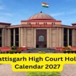 छत्तीसगढ़ हाईकोर्ट ने जारी किया 2027 का हॉलिडे कैलेंडर, देखें छुट्टियों की पूरी लिस्ट
